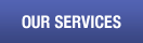 OUR SERVICES